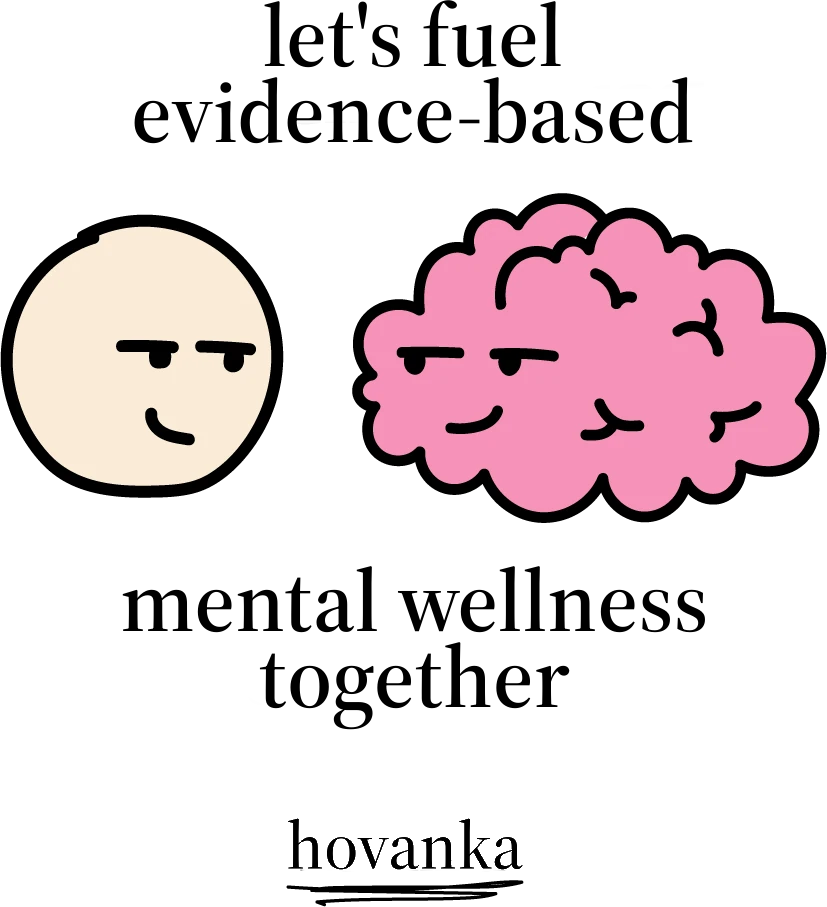Illustration with text: let's fuel evidence-based mental wellness together. hovanka